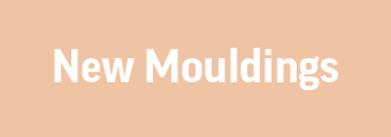 New Moulding Ranges