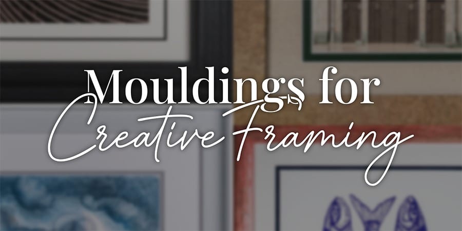 Mouldings Creative Framing Blog Hero